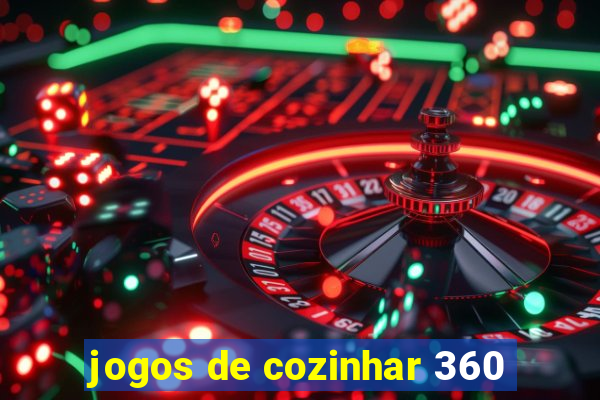 jogos de cozinhar 360